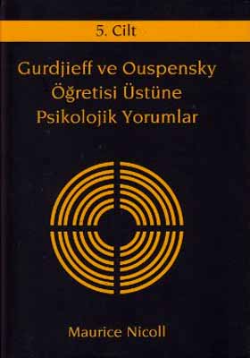 Gurdjieff ve Ouspensky Öğretisi Üstüne Psikolojik Yorumlar 5. Cilt