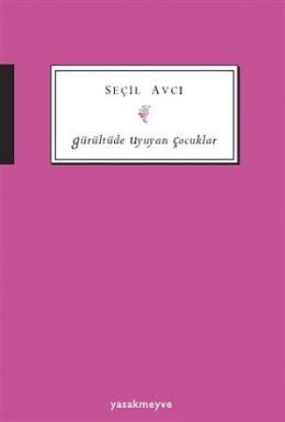 Gürültüde Uyuyan Çocuklar Seçil Avcı