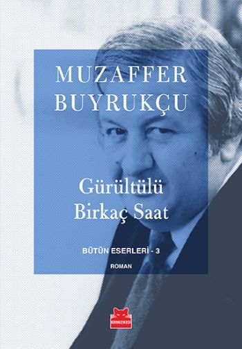 Gürültülü Birkaç Saat-Bütün Eserleri-3