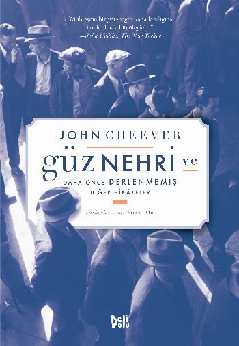 Güz Nehri ve Daha Önce Derlenmemiş Diğer Hikayeler John Cheever