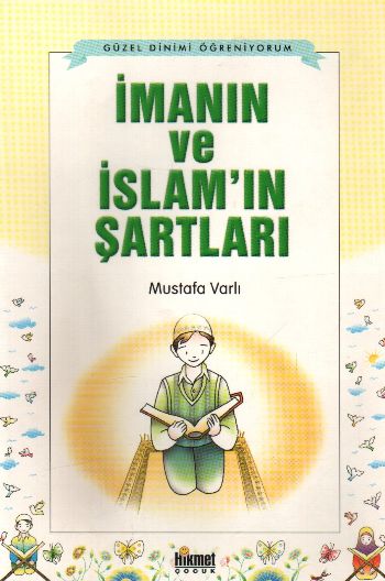 Güzel Dinimi Öğreniyorum Serisi-1: İmanın ve İslamın Şartları