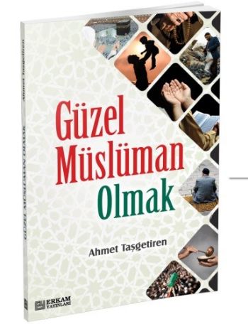 Güzel Müslüman Olmak