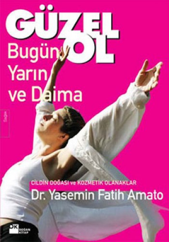 Güzel Ol Bugün Yarın Ve Daima %17 indirimli Yasemin Fatih Amato