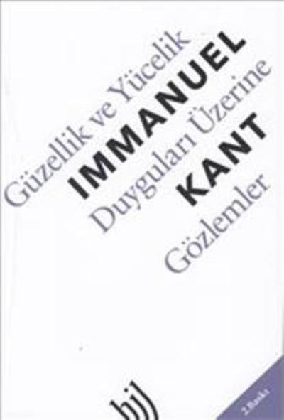 Güzellik ve Yücelik Duyguları Üzerine Gözlemler Immanuel Kant