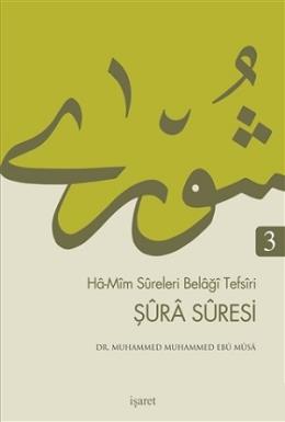 Ha-Mim Sureleri Belaği Tefsiri 3 Şura Suresi Muhammed Muhammed Ebû Mûs