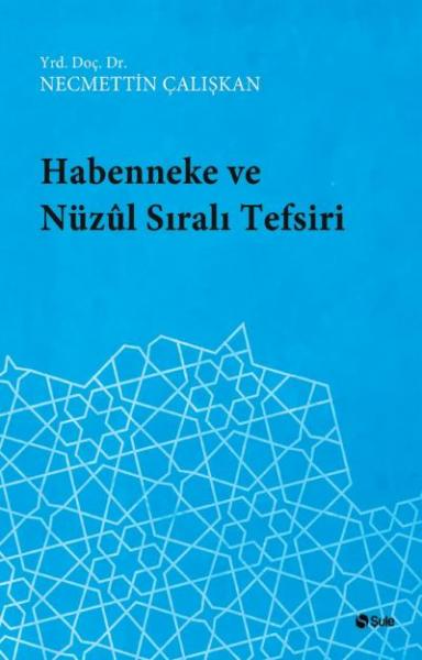 Habenneke ve Nüzul Sıralı Tefsiri Necmettin Çalışkan