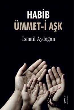 Habib Ümmet-i Aşk İsmail Aydoğan