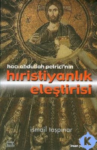 Hacı Abdullah Petrici’nin Hıristiyanlık Eleştirisi