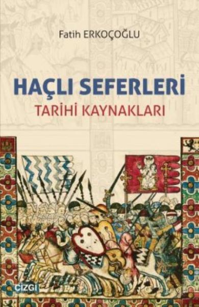 Haçlı Seferleri Tarihi Kaynakları Fatih Erkoçoğlu