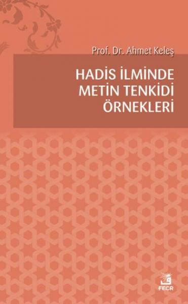 Hadis İlminde Metin Tenkidi Örnekleri Ahmet Keleş