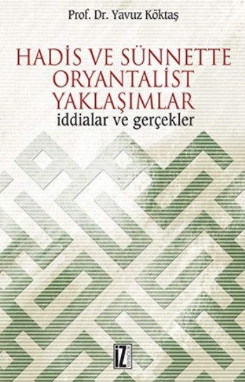 Hadis ve Sünnette Oryantalist Yaklaşımlar %17 indirimli Yavuz Köktaş