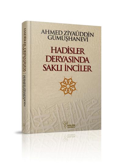 Hadisler Deryasında Saklı İnciler Ahmed Ziyaüddin Gümüşhanevi