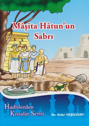 Hadislerden Kıssalar Serisi-Maşita Hatunun Sabrı Hıdır Yeşilyurt