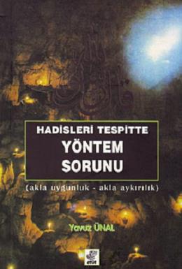 Hadisleri Tespitte Yöntem Sorunu Yavuz Ünal