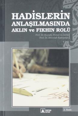 Hadislerin Anlaşılmasında Aklın ve Fıkhın Rolü Mustafa Ahmed ez