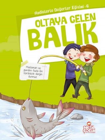 Hadislerle Değerler Eğitimi 6- Oltaya Gelen Balık