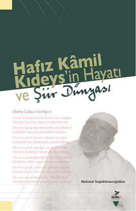 Hafız Kamil Kıdeyş’in Hayatı ve Şiir Dünyası Mehmet Soğukömeroğulları