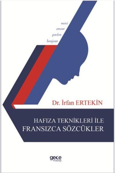 Hafıza Teknikleri İle Fransızca Sözcükler İrfan Ertekin