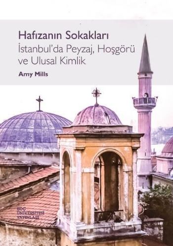 Hafızanın Sokakları İstanbulun Peyzaj Hoşgörü ve Ulusal Kimlik