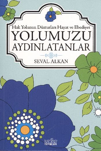 Hak Yolunun Düsturları Hayat ve Edebiyet-Yolumuzu Aydınlatanlar %17 in