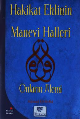 Hakikat Ehlinin Manevi Halleri-Onların Alemi Ahmed Er Rıfaı