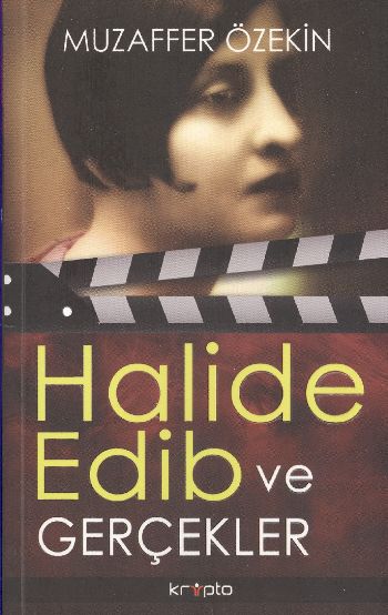 Halide Edib ve Gerçekler