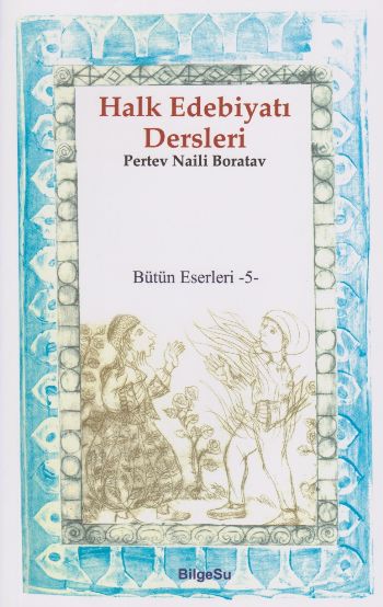 Halk Edebiyatı Dersleri-Bütün Eserleri 5