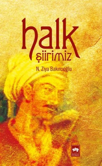 Halk Şiirimiz %17 indirimli N. Ziya Bakırcıoğlu