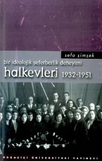 Bir İdeolojik Seferberlik Deneyimi Halkevleri 1932 %17 indirimli Sefa 