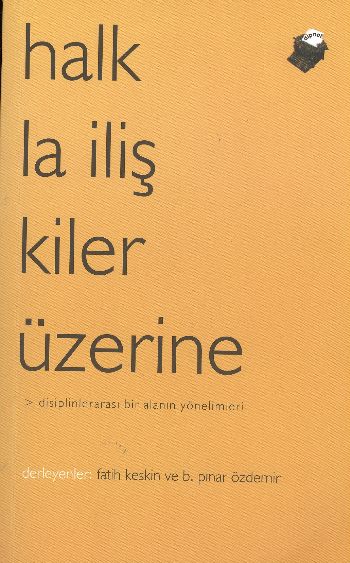 Halkla İlişkiler Üzerine (Disiplinlerarası Bir Alanın Yönelimleri)