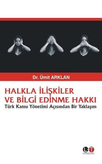 Halkla İlişkiler ve Bilgi Edinme Hakkı %17 indirimli Ümit Arklan