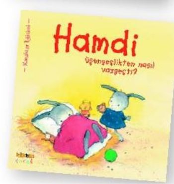 Hamdi Problemlerini Çözüyor Serisi-4: Hamdi Üşengeçlikten Nasıl Vazgeçti?