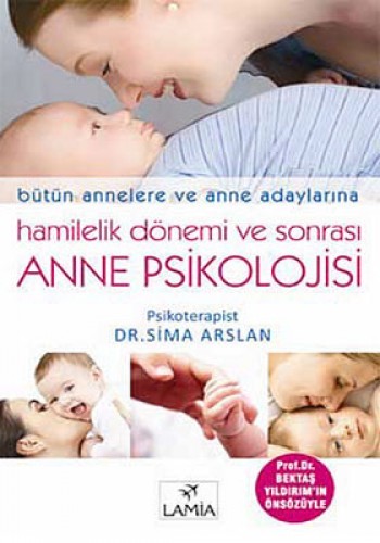 Hamilelik Dönemi ve Sonrası Anne Psikolojisi Sima Arslan