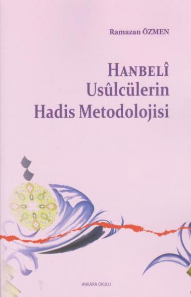 Hanbeli Usulcülerin Hadis Metodolojisi Ramazan Özmen