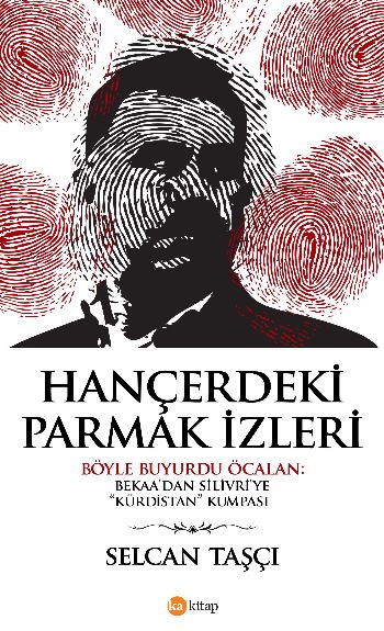 Hançerdeki Parmak İzleri Böyle Buyurdu Öcalan Bekaadan Silivriye Kürdistan Kupası