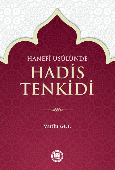 Hanefi Usulünde Hadis Tenkidi Mutlu Gül