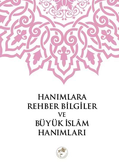 Hanımlara Rehber Bilgiler ve Büyük İslam Hanımları Ciltli