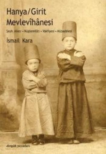 Hanya Girit Mevlevihanesi İsmail Kara