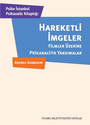 Hareketli İmgeler-Filmler Üzerine Psikanalitik Yansımalar