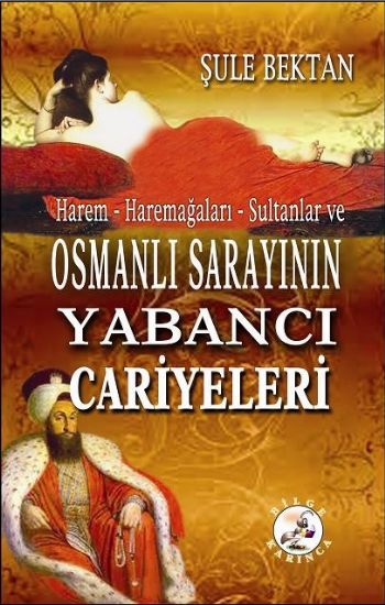 Osmanlı Sarayının Yabancı Cariyeleri %17 indirimli Şule Bektan