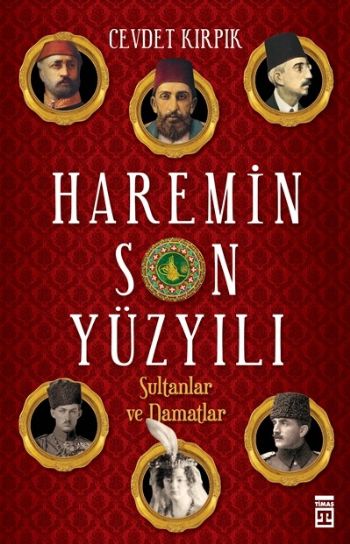 Haremin Son Yüzyılı: Sultanlar ve Damatlar %17 indirimli Cevdet Kırpık