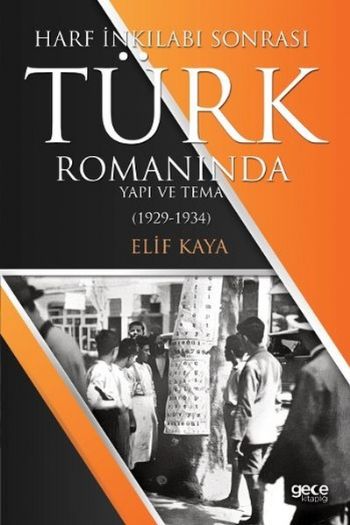 Harf İnkılabı Sonrası Türk Romanında Yapı ve Tema 1929-1934 Elif Kaya