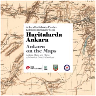Haritalarda Ankara - Ankara Haritaları ve Planları-Koleksiyonlardan Bir Seçki