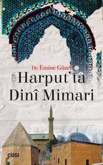 Harput’ta Dini Mimari Emine Güzel