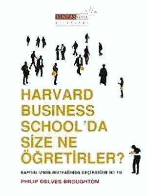 Harvard Business Schoolda Size Ne Öğretirler? "Kapitalizmin Mutfağında
