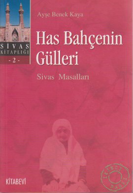 Has Bahçenin Gülleri Ayşe Benek Kaya