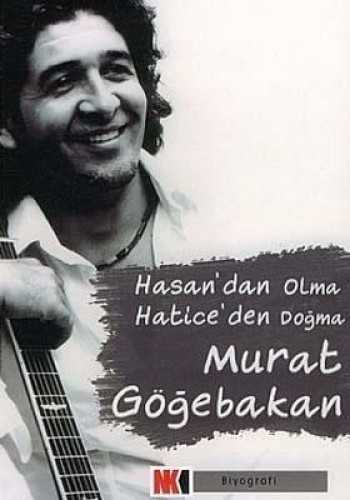 Hasan’dan Olma Hatice’den Doğma Murat Göğebakan