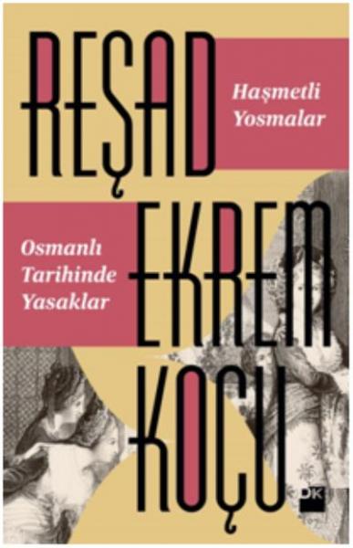 Haşmetli Yosmalar Osmanlı Tarihinde Yasaklar