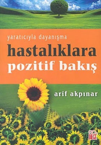 Hastalıklara Pozitif Bakış Yaratıcıyla Dayanışma