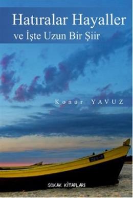 Hatıralar Hayaller ve İşte Uzun Bir Şiir
